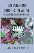 Understanding Child Sexual Abuse: Perspectives from the Caribbean