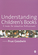 Understanding Children s Books: A Guide for Education Professionals