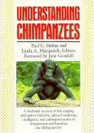 Understanding Chimpanzees - Heltne, Paul G (Editor), and Marquardt, Linda A (Editor)