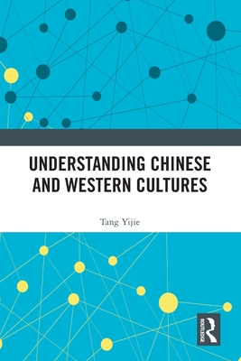 Understanding Chinese and Western Cultures - Yijie, Tang