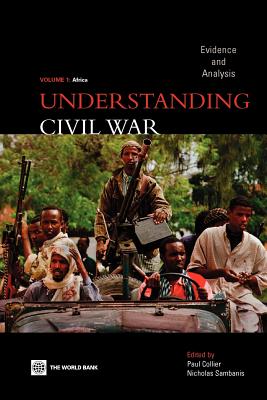 Understanding Civil War (Volume 1: Africa): Evidence and Analysis - Collier, Paul (Editor), and Sambanis, Nicholas (Editor)