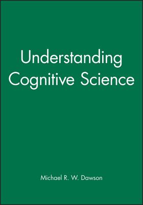 Understanding Cognitive Science - Dawson, Michael R W