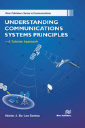 Understanding Communications Systems Principles a Tutorial Approach