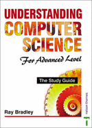 Understanding Computer Science for Advanced Level: Study Guide