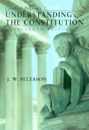 Understanding Constitution - Corwin, Edward Samuel, and Peltason, J W, and Parker, Charles S, PH.D.