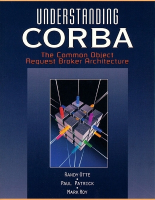 Understanding CORBA - Otte, Randy, and Roy, Mark, and Patrick, Paul