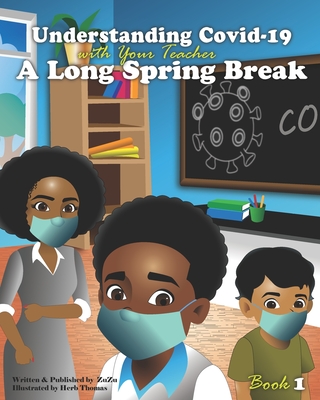 Understanding COVID-19 with your teacher: A long spring break - Ismail, Zuzu