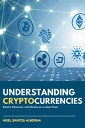 Understanding Cryptocurrencies: Bitcoin, Ethereum, and Altcoins as an Asset Class