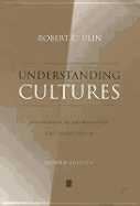 Understanding Cultures: Perspectives in Anthropology and Social Theory