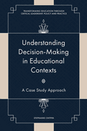Understanding Decision-Making in Educational Contexts: A Case Study Approach