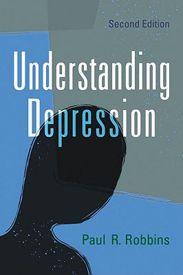 Understanding Depression, 2d ed. - Robbins, Paul R