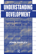 Understanding Development: Theory And Practice In The Third World