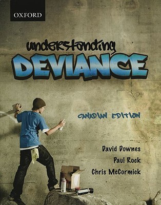 Understanding Deviance: Canadian Edition - McCormick, Chris, and Downes, David, and Rock, Paul