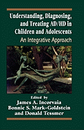 Understanding, Diagnosing, and Treating ADHD in Children and Adolescents: An Integrative Approach