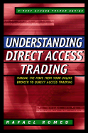 Understanding Direct Access Trading: Making the Move from Your Online Broker to Direct Access Trading