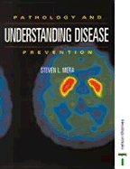 Understanding Disease: Pathology and Prevention