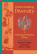 Understanding Diversity: A Learning-As-Practice Primer