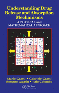 Understanding Drug Release and Absorption Mechanisms: A Physical and Mathematical Approach