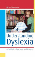 Understanding Dyslexia: A Guide for Teachers and Parents