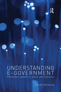 Understanding E-government: Information Systems in Public Administration