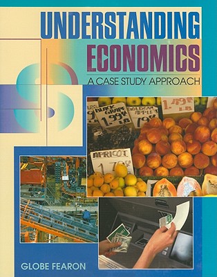 Understanding Economics: A Case Study Approach - Globe Fearon (Creator)