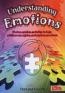 Understanding Emotions: Photocopiable Activities to Help Children Recognise and Explore Emotions