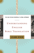 Understanding English Bible Translation: The Case for an Essentially Literal Approach