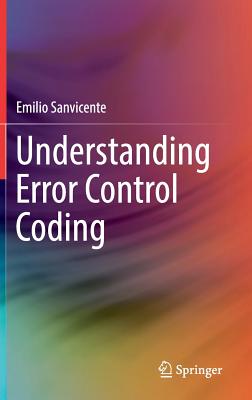 Understanding Error Control Coding - Sanvicente, Emilio