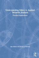 Understanding Ethics in Applied Behavior Analysis: Practical Applications