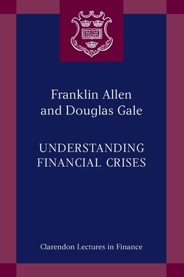 Understanding Financial Crises - Allen, Franklin, and Gale, Douglas