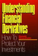 Understanding Financial Derivatives: How to Protect Your Investments