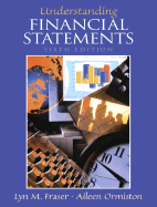 Understanding Financial Statements - Fraser, Adlyn M, and Fraser, Lyn M, and Ormiston, Aileen