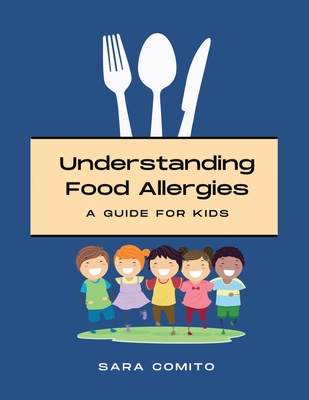 Understanding Food Allergies - Comito, Sara