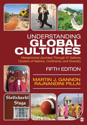 Understanding Global Cultures: Metaphorical Journeys Through 31 Nations, Clusters of Nations, Continents, and Diversity - Pillai, Rajnandini (Raj) K, and Gannon, Martin J, Dr.