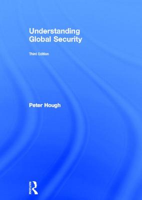 Understanding Global Security - Hough, Peter