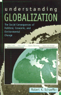 Understanding Globalization: The Social Consequences of Political, Economic, and Environmental Change