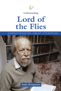 Understanding Great Literature: The Lord of the Flies - Koopmans, Andy