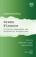 Understanding Green Finance: A Critical Assessment and Alternative Perspectives