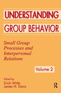 Understanding Group Behavior: Volume 1: Consensual Action by Small Groups; Volume 2: Small Group Processes and Interpersonal Relations