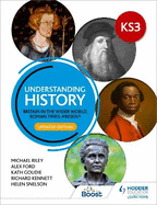 Understanding History: Key Stage 3: Britain in the wider world, Roman times-present: Updated Edition