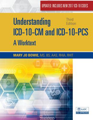 Understanding ICD-10-CM and ICD-10-PCs Update: A Worktext, Spiral Bound Version - Bowie, Mary Jo