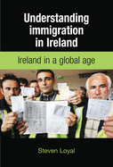Understanding Immigration in Ireland: State Capital and Labour in a Global Age