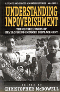 Understanding Impoverishment: The Consequences of Development-Induced Displacement - McDowell, Christopher (Editor)