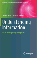Understanding Information: From the Big Bang to Big Data