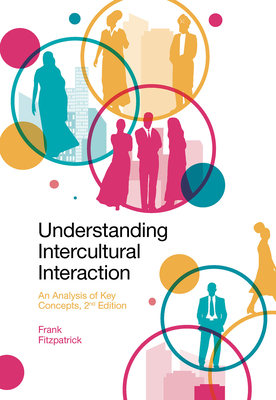 Understanding Intercultural Interaction: An Analysis of Key Concepts - Fitzpatrick, Frank