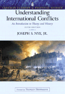 Understanding International Conflicts: An Introduction to Theory and History (Longman Classics Editi - Nye, Joseph S, Jr.