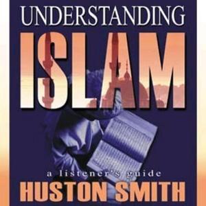 Understanding Islam - Huston Smith