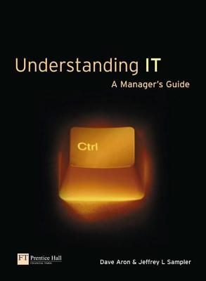 Understanding It: A Manager's Guide - Best, Gary Dean, and Aron, Dave, and Sampler, Jeffrey L, Dr.