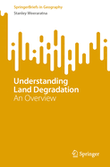 Understanding Land Degradation: An Overview