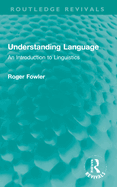 Understanding Language: An Introduction to Linguistics